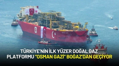 Türkiye’nin İlk Yüzer Doğal Gaz Platformu “Osman Gazi” Boğaz’dan Geçiyor