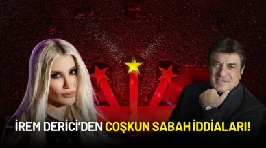 İrem Derici’den Coşkun Sabah İddiaları! “Yemediğiniz Halt Yok!”