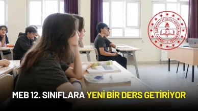 MEB'den Üniversite Hazırlıkta Yeni Adım: 12. Sınıflara Yeni Bir Ders Geliyor