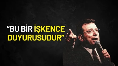 Ekrem İmamoğlu’ndan Çarpıcı Açıklama: “Bu Bir İşkence Duyurusudur”