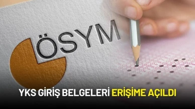 YKS Giriş Belgeleri Erişime Açıldı