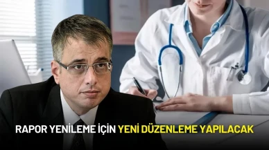 Sağlık Bakanı Memişoğlu Duyurdu! Raporda 1 Yılda Tam Yenileme Süreci Başlıyor