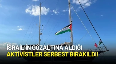 Madleen Özgürlük Filosu’ndan Gözaltına Alınan Aktivistler Serbest Bırakıldı!