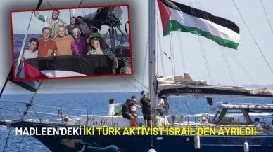 Madleen'deki İki Türk Aktivist İsrail’den Ayrıldı!