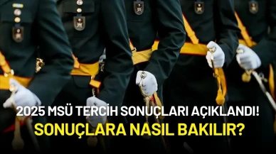 2025 MSÜ Tercih Sonuçları Açıklandı!