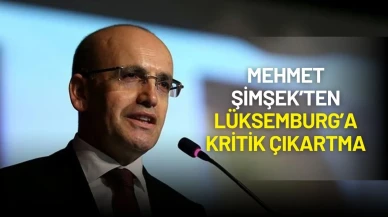 Mehmet Şimşek’ten Lüksemburg’a Kritik Çıkartma