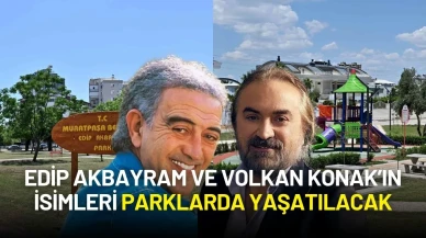 Edip Akbayram ve Volkan Konak’ın İsimleri Parklarda Yaşatılacak