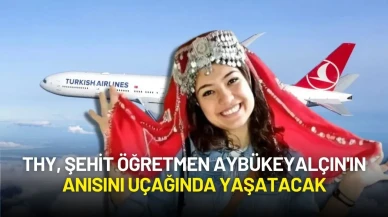 THY, Şehit Öğretmen Aybüke Yalçın'ın Anısını Uçakta Yaşatacak