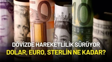 Dövizde Hareketlilik Sürüyor: Dolar, Euro, Sterlin Ne Kadar?