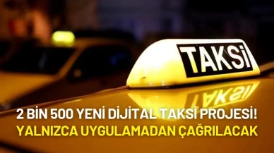 2 Bin 500 Yeni Dijital Taksi Projesi! Yalnızca Uygulamadan Çağrılacak