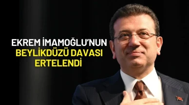 Ekrem İmamoğlu’nun Beylikdüzü Davası Ertelendi