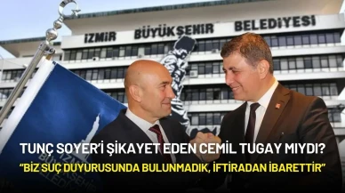 İzmir Büyükşehir Belediye Başkanı Cemil Tugay: “Biz Suç Duyurusunda Bulunmadık”