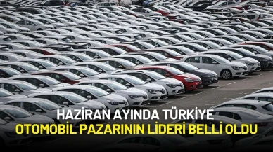 Haziran Ayında Türkiye Otomobil Pazarının Lideri Belli Oldu