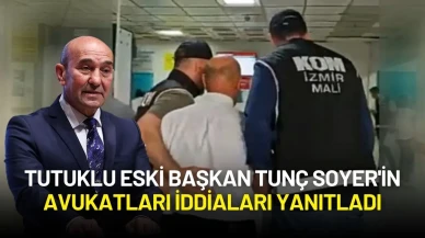 Tutuklu Eski Başkan Tunç Soyer'in Avukatları İddiaları Yanıtladı