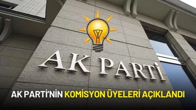 AK Parti’nin Komisyon Üyeleri Açıklandı