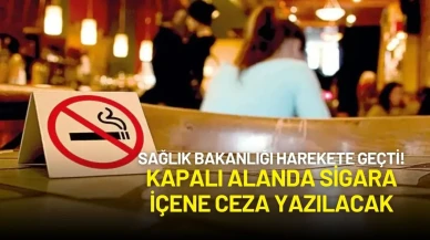 Sağlık Bakanlığı Harekete Geçti! Kapalı Alanda Sigara İçene Ceza Yazılacak