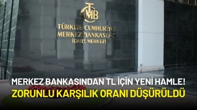 Merkez Bankasından TL İçin Yeni Hamle! Zorunlu Karşılık Oranı Düşürüldü