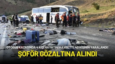 4 Kişinin Hayatını Kaybettiği, 40 Kişinin Yaralandığı Otobüs Kazasında Şoför Gözaltına Alındı