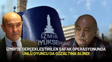 İzmir'de Gerçekleştirilen Şafak Operasyonunda Ünlü Oyuncu da Gözaltına Alındı