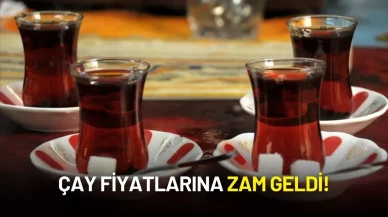 Çay Fiyatlarına Zam Geldi!