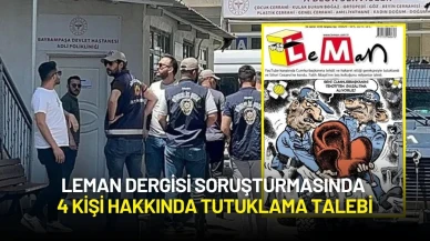 Leman Dergisi Soruşturmasında 4 Kişi Tutuklama Talebiyle Mahkemeye Sevk Edildi