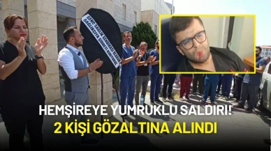 Hemşireye Yumruklu Saldırı! 2 Kişi Gözaltına Alındı