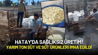 Hatay'da Sağlıksız Üretim! Yarım Ton Süt ve Süt Ürünleri İmha Edildi
