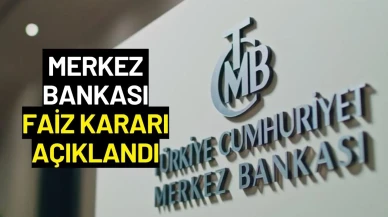 Merkez Bankası Faiz Kararı Açıklandı