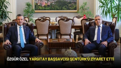 Özgür Özel Yargıtay Başsavcısı Şentürk’ü Ziyaret Etti