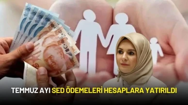 Temmuz Ayı SED Ödemeleri Hesaplara Yatırıldı