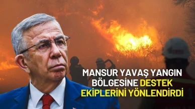 Mansur Yavaş’tan Yangın Bölgesine Destek Çıkarması: 31 Personel, 18 Araç Sahada