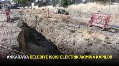 Ankara'da Belediye İşçisi Elektrik Akımına Kapıldı!