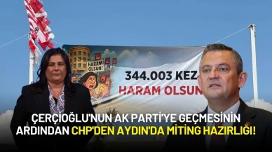 Çerçioğlu'nun AK Parti'ye Geçmesinin Ardından CHP'den Aydın'da Miting Hazırlığı!