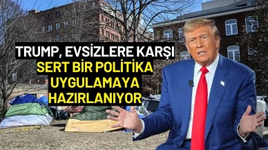 Trump, Evsizlere Karşı Sert Bir Politika Uygulamaya Hazırlanıyor