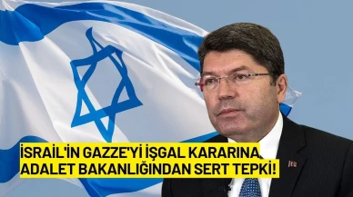 İsrail'in Gazze'yi İşgal Kararına Adalet Bakanlığından Sert Tepki!