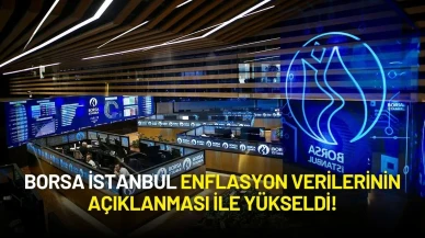 Borsa İstanbul Enflasyon Verilerinin Açıklanması ile Yükseldi!