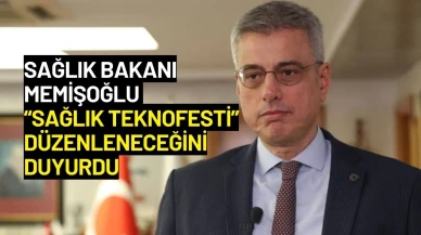 Sağlık Bakanı Memişoğlu “Sağlık Teknofesti” Düzenleneceğini Duyurdu