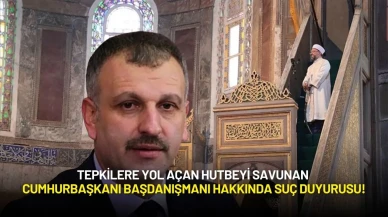 Tepkilere Yol Açan Hutbeyi Savunan Cumhurbaşkanı Başdanışmanı Hakkında Suç Duyurusu!