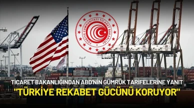 Ticaret Bakanlığından ABD'nin Yeni Gümrük Tarifelerine Yanıt: "Türkiye Rekabet Gücünü Koruyor"