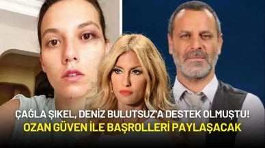 Çağla Şıkel, Deniz Bulutsuz'a Destek Olmuştu! Ozan Güven ile Başrolleri Paylaşacak