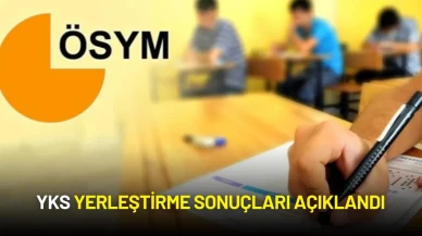 YKS Yerleştirme Sonuçları Açıklandı