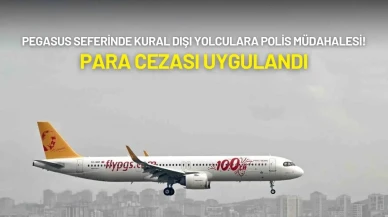 Pegasus Seferinde Kural Dışı Yolculara Polis Müdahalesi! Para Cezası Uygulandı