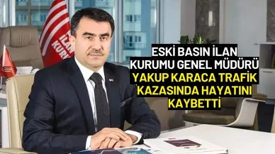 Eski Basın İlan Kurumu Genel Müdürü Yakup Karaca Trafik Kazasında Hayatını Kaybetti
