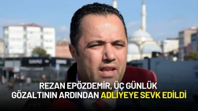 Rezan Epözdemir, Üç Günlük Gözaltının Ardından Adliyeye Sevk Edildi