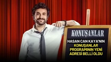 Hasan Can Kaya'nın Konuşanlar Programının Yeni Adresi Belli Oldu