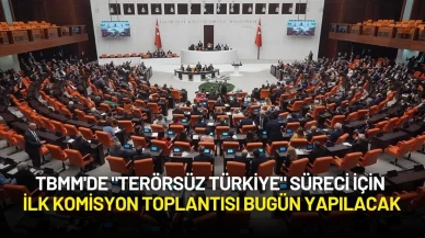 TBMM'de "Terörsüz Türkiye" Süreci İçin İlk Komisyon Toplantısı Bugün Yapılacak