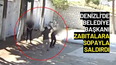 Denizli’de Belediye Başkanı Zabıtalara Sopayla Saldırdı