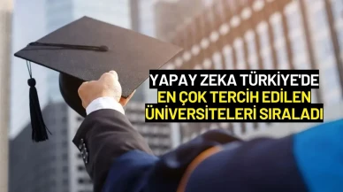 Yapay Zeka Türkiye'de En Çok Tercih Edilen Üniversiteleri Sıraladı