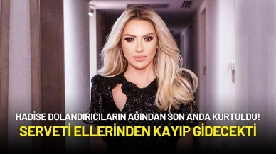 Hadise Dolandırıcıların Ağından Son Anda Kurtuldu! Serveti Ellerinden Kayıp Gidecekti