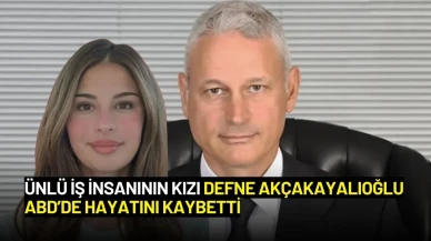 Ünlü İş İnsanın Kızı Defne Akçakayalıoğlu ABD’de Hayatını Kaybetti